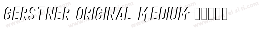 Gerstner Original Medium字体转换
